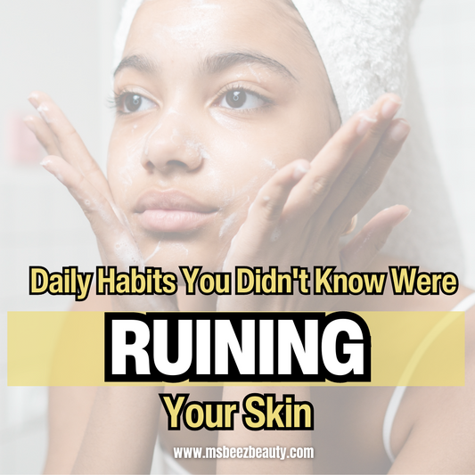 Daily Habits You Didn't Know Were Ruining Your Skin